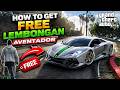 HOW TO GET FREE LAMBORGHINI AVENTADOR IN GTA 5 😱 (100% WORKING