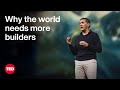 Why the world needs more builders  and less us vs them  daniel lubetzky  ted