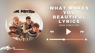 What Makes You Beautiful (Lyrics) - One Direction