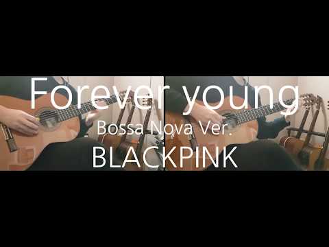 Forever young bossa guitar ver - BLACKPINK