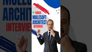 Crack Mulesoft Architect Interview