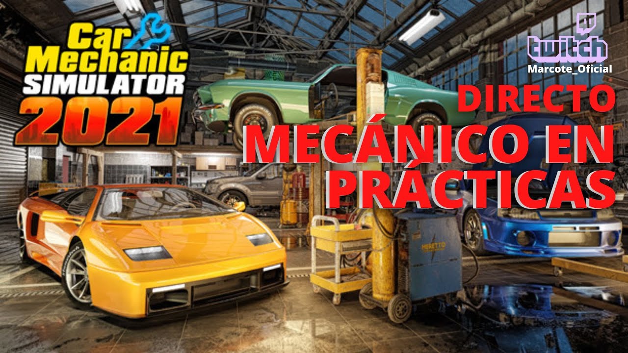 DIRECTO - CAR MECHANIC SIMULATOR 21| PARTE 1 | MECÁNICO EN PRÁCTICAS ...