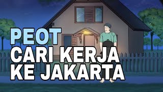 PEOT CARI KERJA KE JAKARTA - Animasi Sekolah