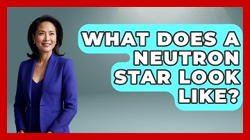 What Does A Neutron Star Look Like? - Physics Frontier