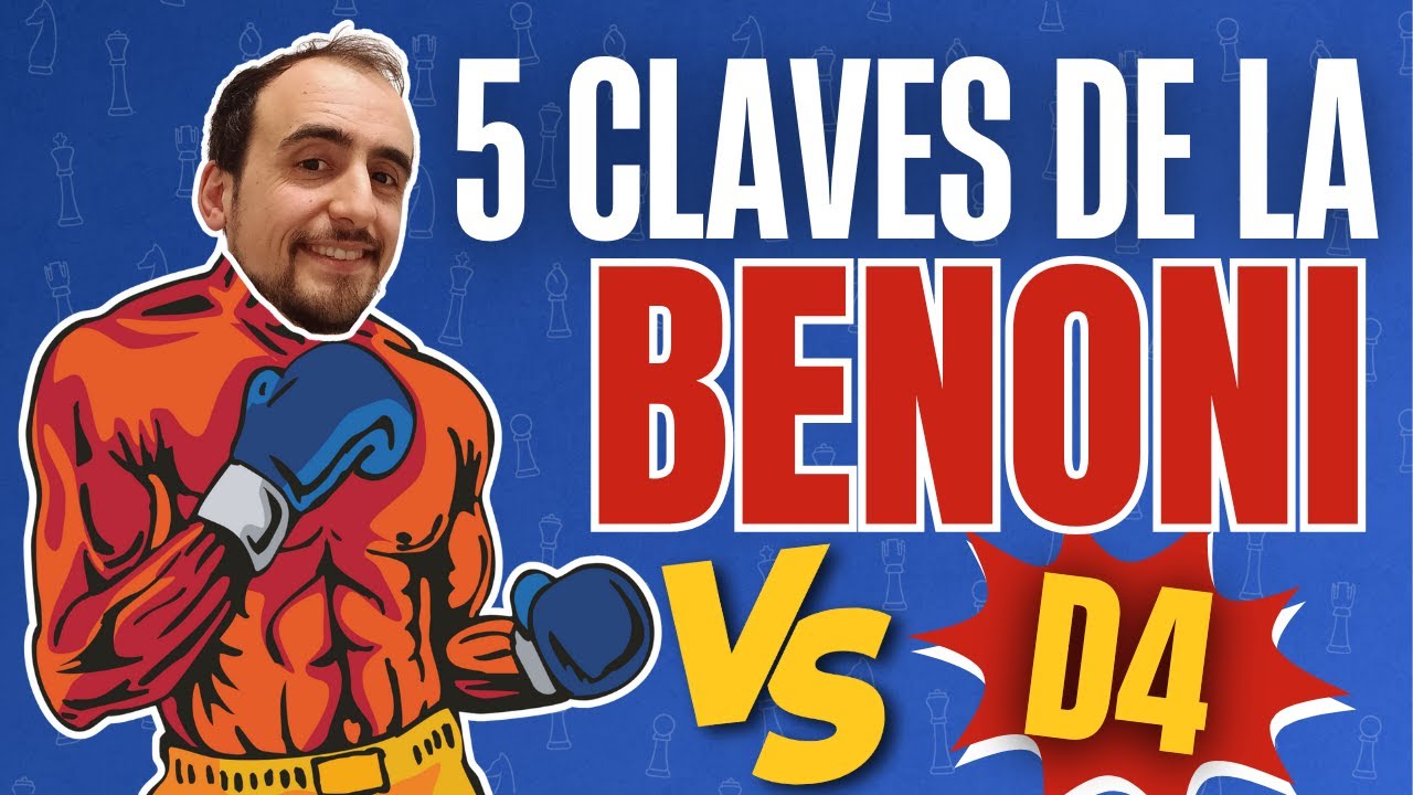 CINCO CLAVES de la BENONI: MUY AGRESIVA contra D4 | APERTURAS COMO UN GRAN MAESTRO