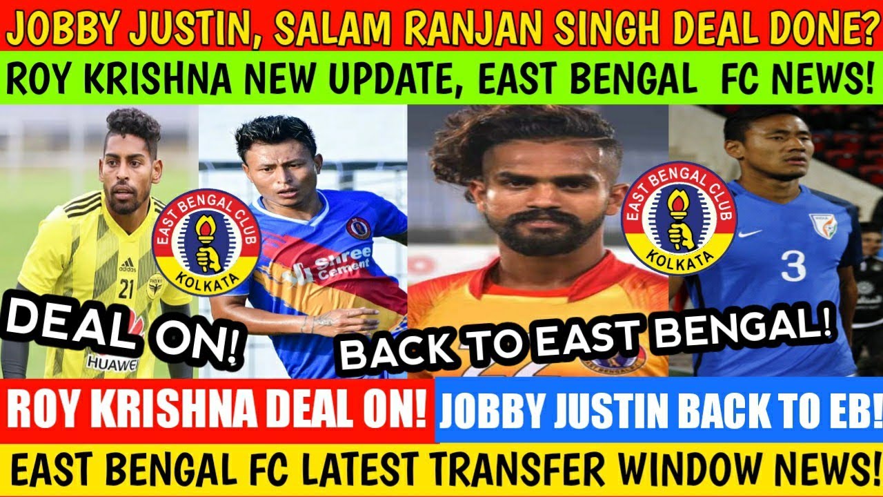 Roy Krishna Deal On🤩| Jobby Justin,Salam Ranjan Singh, Jackichand Singh Back To East Bengal Fc Done|