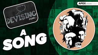 Devising From A SONG