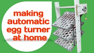 Making Automatic Egg Turner At Home.