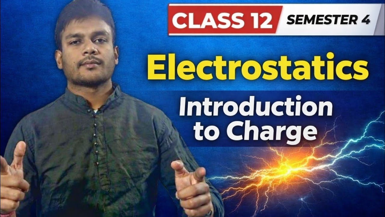  Introduction of Electrostatics, স্থির তড়িৎ এর প্রাথমিক ঘটনা , class 12,sem 3 JEE &NEET