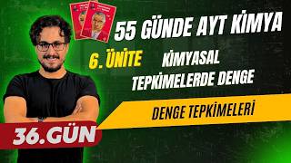 36. Gün | Kimyasal Tepkimelerde Denge  | 55 Günde AYT Kimya Kampı-2026