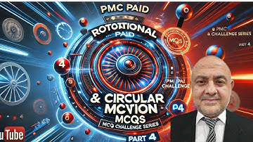 🔥Rotational & Circular Motion MCQs|PMC Paid MCQs Challenge Series| Part 4🔥| #mdcat2025 #mdcatphysics