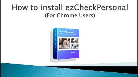 How to install ezCheckPersonal (for Chrome users)
