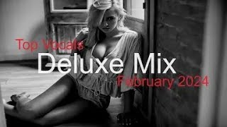 DELUXE MIX Best Deep House Vocal &amp; Nu Disco FEBRUARY 2024