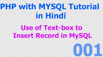 001 PHP MySQL Database Beginner Tutorial - Insert Record with textbox part 1 in Hindi