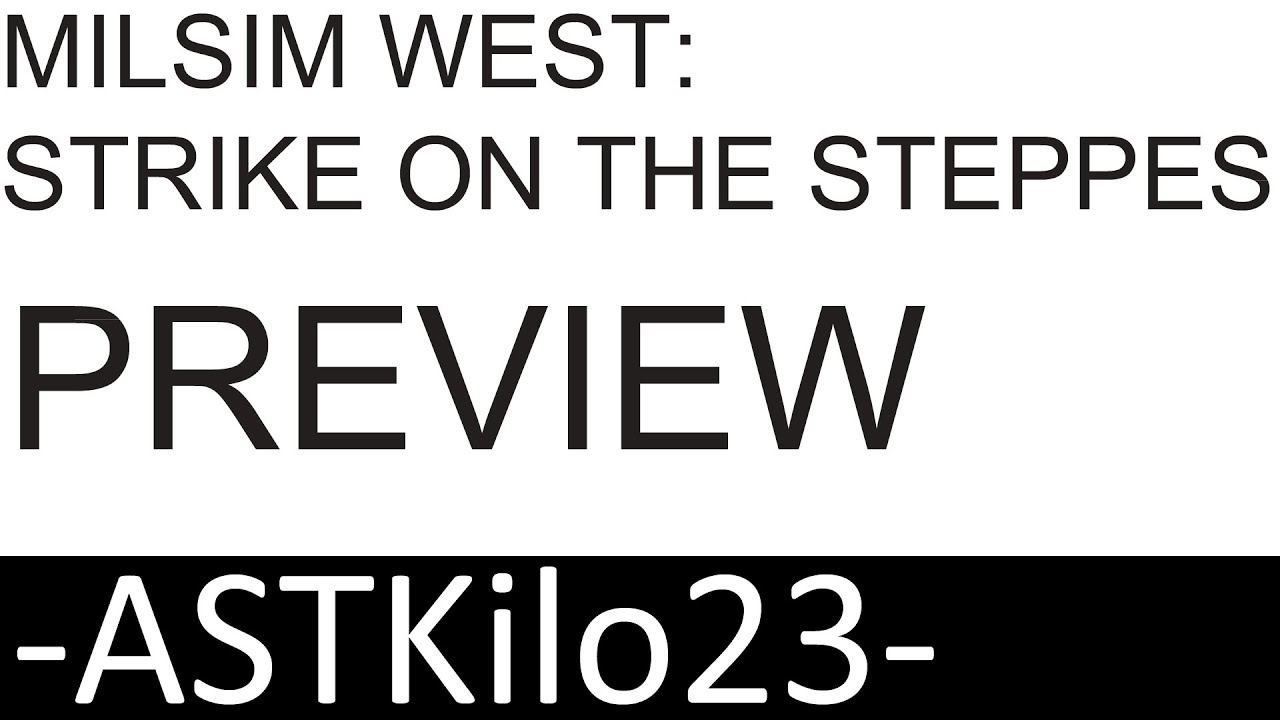 MilSim West: Strike on the Steppes Gameplay Peview