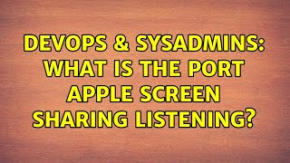 DevOps & SysAdmins: What is the port Apple Screen Sharing listening? (2 Solutions!!) Wealth