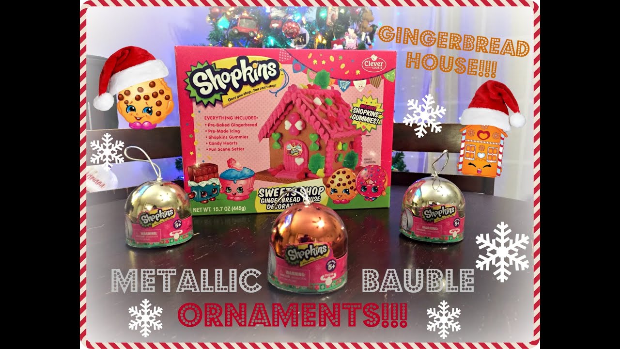NEW Shopkins EXCLUSIVE Metallic Christmas Bauble ORNAMENTS! & Shopkins GINGERBREAD HOUSE!
