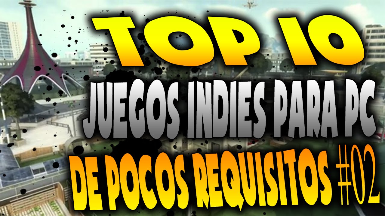Top 10 | Juegos Indies Para PC De Pocos Requisitos | #02 - YouTube