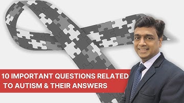10 Important Questions Related To Autism & Their Answers | Dr Rakesh Jain