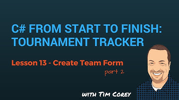 C# App Start To Finish Lesson 13 - Create Team Form Part 2