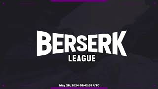 Berserk League 28/05/2024 - Night Session