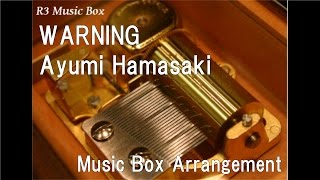 WARNING/Ayumi Hamasaki [Music Box]