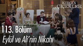 Ali ve Eylül'ün nikahı - Kırgın Çiçekler 113. Bölüm | Final