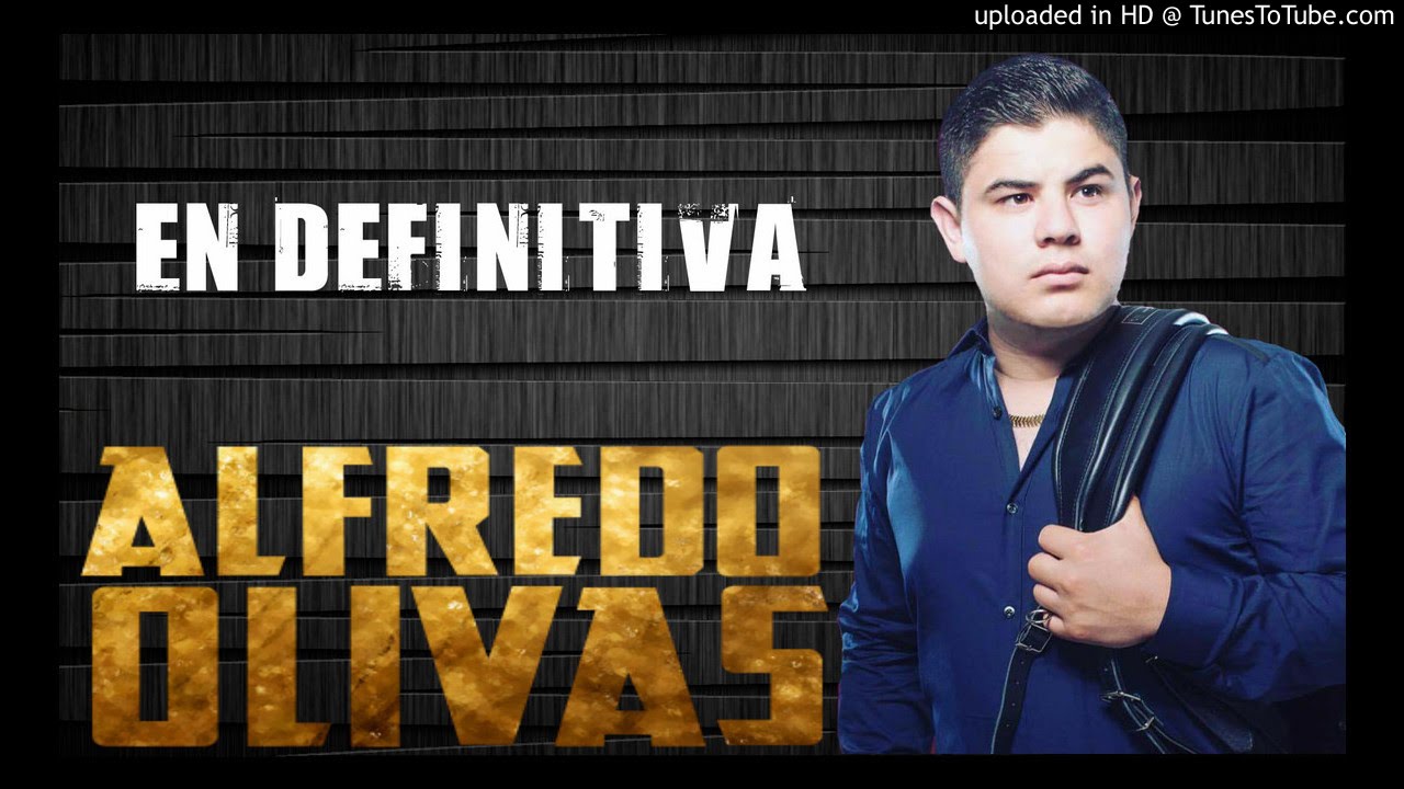 Alfredo Olivas En Definitiva (Estreno 2017) (ALBUM LA RUEDA DE LA FORTUNA) YouTube