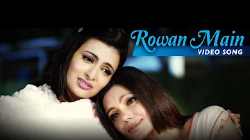 Rowan Main | Shahid Mallya | Pawni Pandey | New Punjabi Song 2015