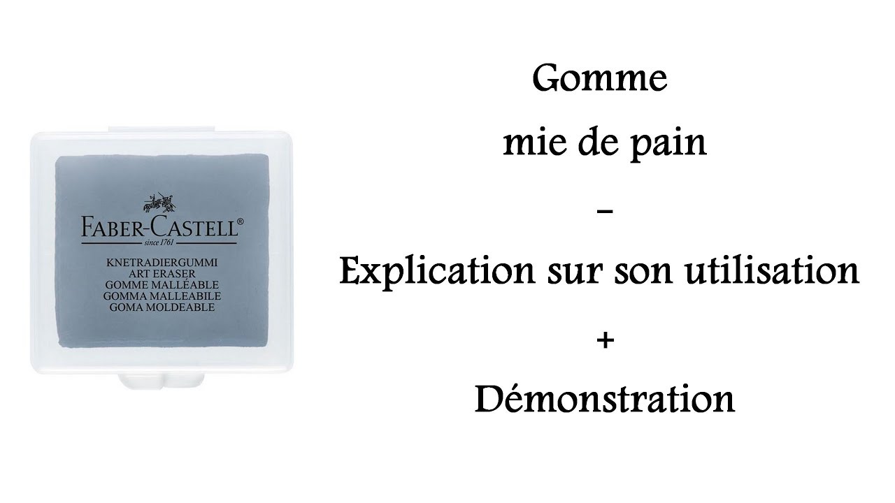 EXPLICATION + DÉMONSTRATION] Gomme mie de pain. 