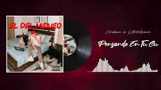 Pensando En Tu Cu - Jordani Ft. Lito Kirino (oficial Audio) (EL DEL MENEO)