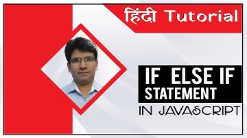 if else if statements in JavaScript (Hindi)
