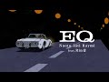 ナオト・インティライミ 「EQ(feat.Rin音)」Lyric Video