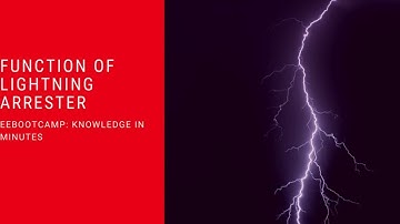 Function Of Lightning Arrester: EEBootCamp Knowledge in Minutes