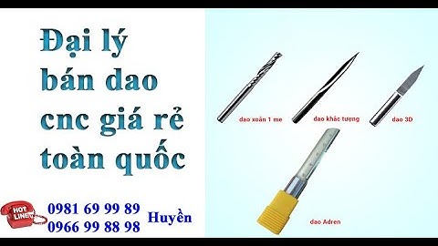 Bài 1: Tư vấn mua dao cnc cắt vật liệu công nghiệp dùng cho máy cắt quảng cáo | dao xoắn 1 me