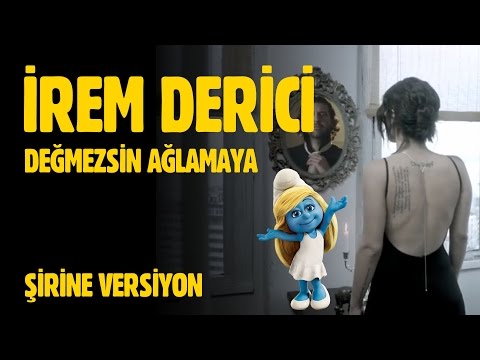 İrem Derici ~ Değmezsin Ağlamaya [Şirine Versiyon]