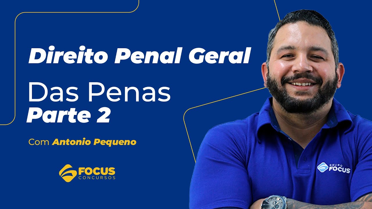 Direito Penal Geral – Das Penas – Parte 2 – Antonio Pequeno