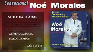 Noé Morales - Si Me Faltaras chords