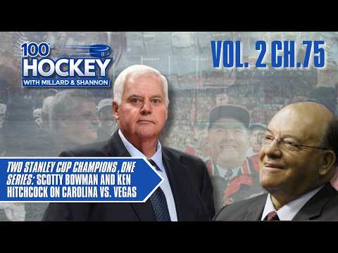 Two Stanley Cup Champions, One Series: Scotty Bowman and Ken Hitchcock on Carolina vs. Vegas