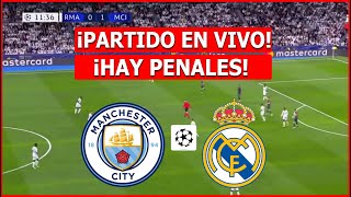 🔴 PENALES MANCHESTER CITY vs REAL MADRID EN VIVO CUARTOS DE FINAL EN DIRECTO CHAMPIONS LEAGUE⚽️