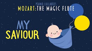 Mozart: The Magic Flute My Saviour Piano Lullabies