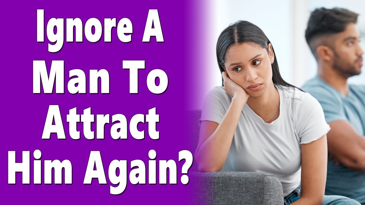 Will Ignoring A Man Re-Attract Him If He's Distant, Pulling Away Or Not Contacting You?