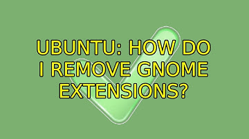 Ubuntu: How do I remove GNOME extensions?