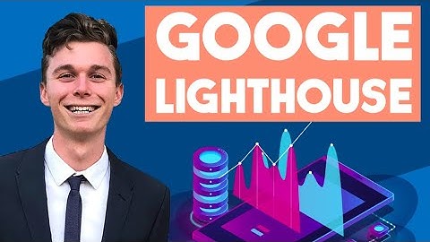 How to use Google Lighthouse | Understanding PageSpeed Insights