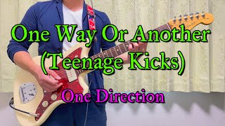 Guitar Cover】One Way Or Another (Teenage Kicks) （One Direction