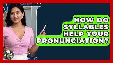 How Do Syllables Help Your Pronunciation? - Lexicon Lounge
