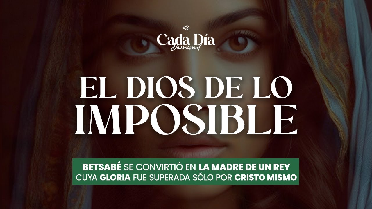 El DIOS de lo IMPOSIBLE | Cada Día - YouTube