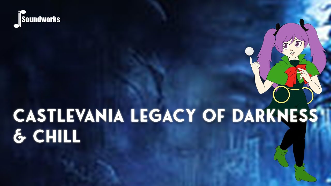 Castlevania Legacy of Darkness & Chill - Chill Video Game Music Remix - JP Soundworks