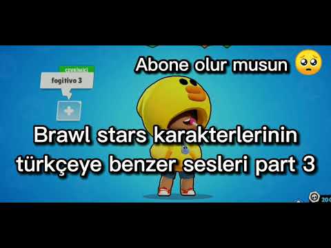 Brawl stars karakterlerinin türkçeye benzer sesleri part 3 😇