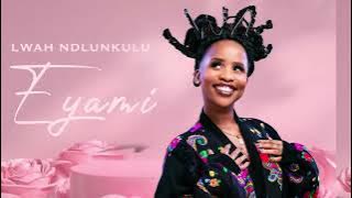 Lwah Ndlunkulu - Eyami